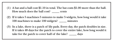 The Cognitive Reflection Test (CRT) The Cognitive Reflection Test (CRT)