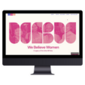 Student designer created work on a computer monitor for the client We Believe Women.