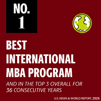 Number 1 international mba program for 12 consecutive years; top 3 for 36 years;U.S. News and World Report 2025